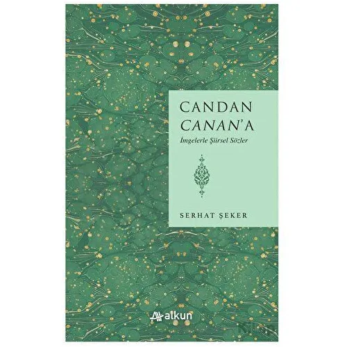 Candan Canan’a İmgelerle Şiirsel Sözler - Serhat Şeker - Alkun Kitap