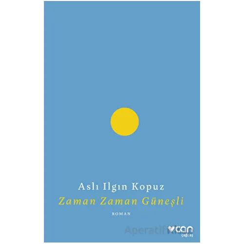 Zaman Zaman Güneşli - Aslı Ilgın Kopuz - Can Yayınları