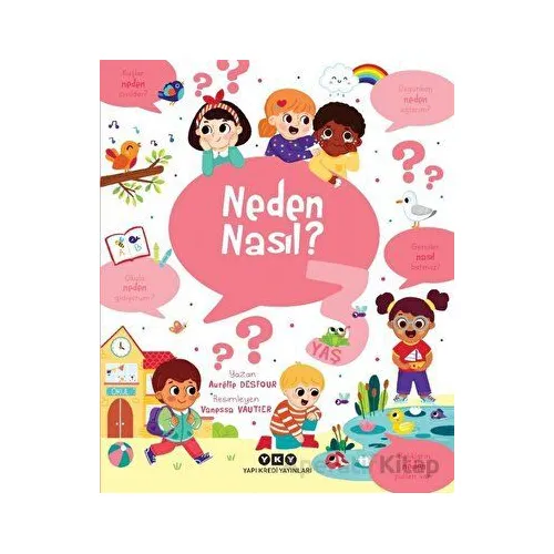 Neden Nasıl? - 3 Yaş - Aurelie Desfour - Yapı Kredi Yayınları