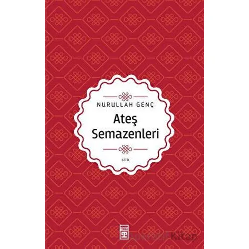 Ateş Semazenleri - Nurullah Genç - Timaş Yayınları