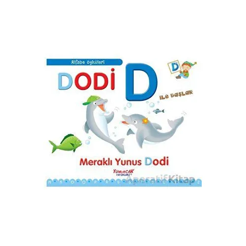 Dodi D İle Başlar / Alfabe Öyküleri - Laura Aceti - Yumurcak Yayınları