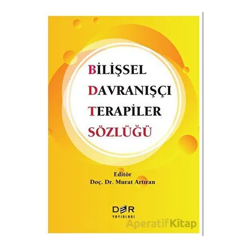 Bilişsel Davranışçı Terapiler Sözlüğü - Murat Artıran - Der Yayınları