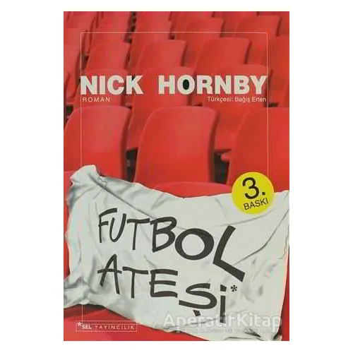 Futbol Ateşi - Nick Hornby - Sel Yayıncılık