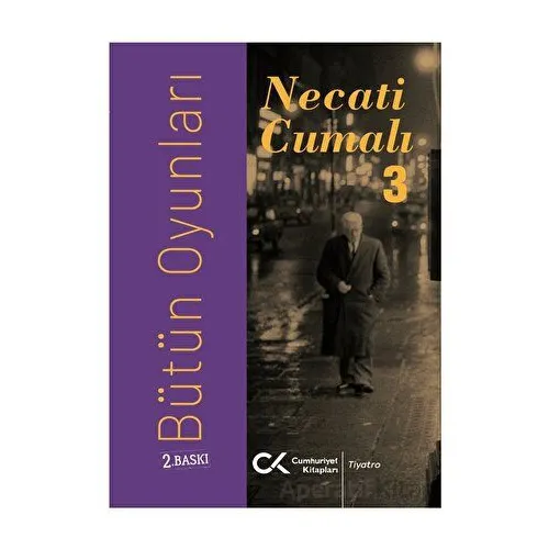 Bütün Oyunları 3 - Necati Cumalı - Cumhuriyet Kitapları