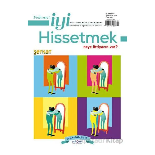 Psikonet İyi Hissetmek Sayı: 15 - Neye İhtiyacın Var? - Şefkat - Psikonet Dergi