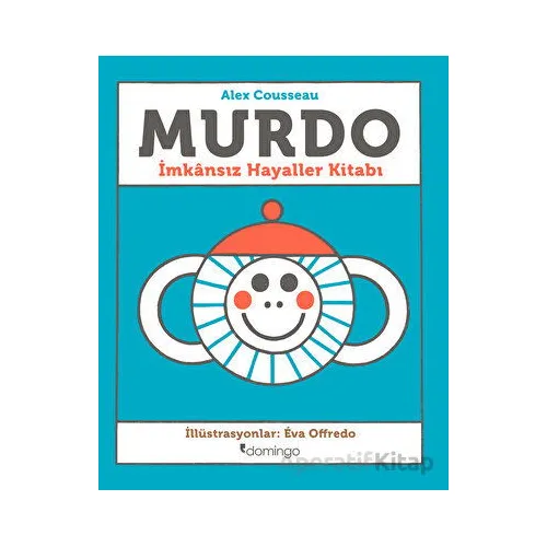 Murdo: İmkansız Hayaller Kitabı - Alex Cousseau - Domingo Yayınevi