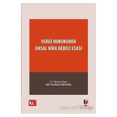 Vergi Hukukunda Emsal Kira Bedeli Esası - Elif Yılmaz Furtuna - Adalet Yayınevi