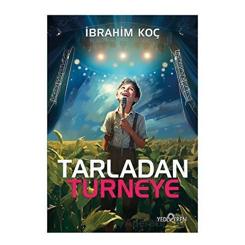 Tarladan Turneye - İbrahim Koç - Yediveren Yayınları