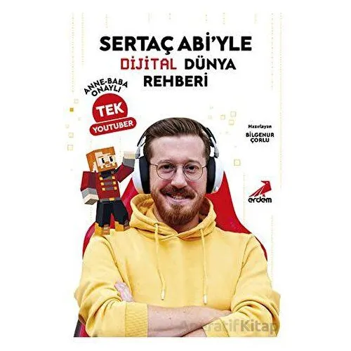 Sertaç Abi’yle Dijital Dünya Rehberi Anne-Baba Onaylı Tek YouTuber