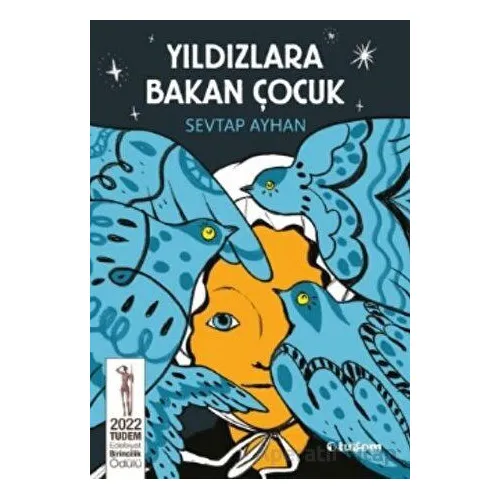 Yıldızlara Bakan Çocuk - Sevtap Ayhan - Tudem Yayınları