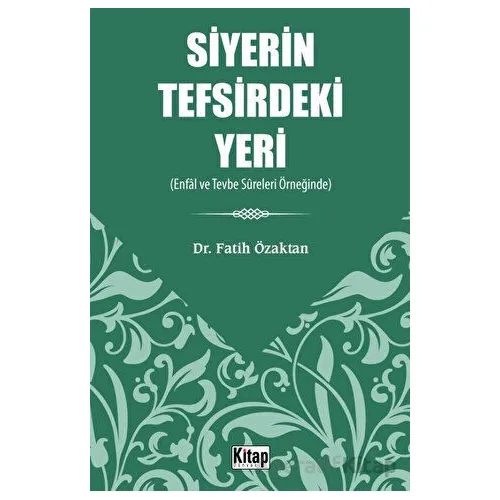 Siyerin Tefsirdeki Yeri - Enfâl Ve Tevbe Sûreleri Örneğinde