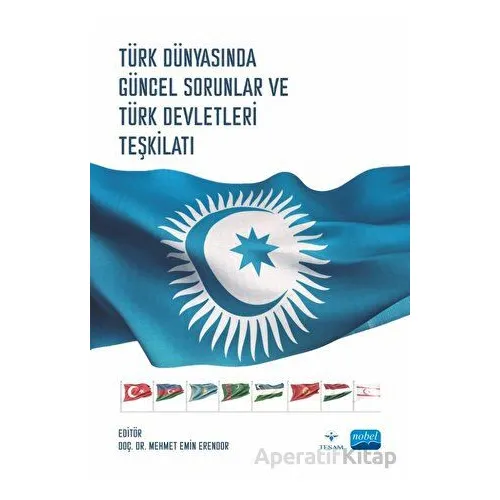 Türk Dünyasında Güncel Sorunlar ve Türk Devletleri Teşkilatı