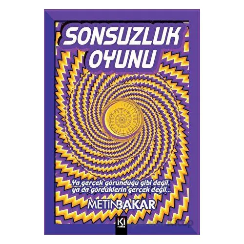 Sonsuzluk Oyunu - Metin Bakar - İki Nokta Kitabevi