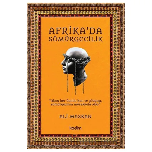 Afrika’da Sömürgecilik - Ali Maskan - Kadim Yayınları