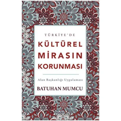 Türkiye’de Kültürel Mirasın Korunması - Batuhan Mumcu - Kadim Yayınları