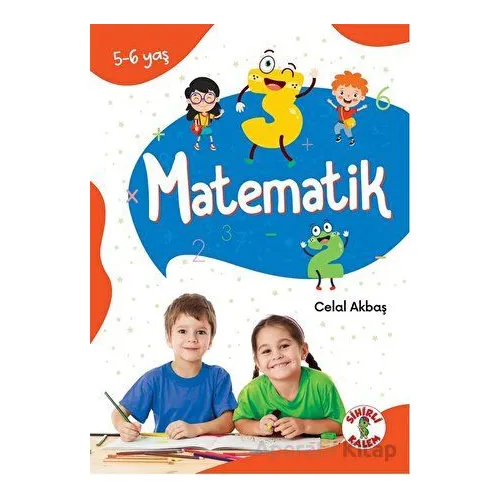 Dikkat Odaklı Etkinlik Kitabı Matematik 5-6 Yaş - Celal Akbaş - Sihirli Kalem