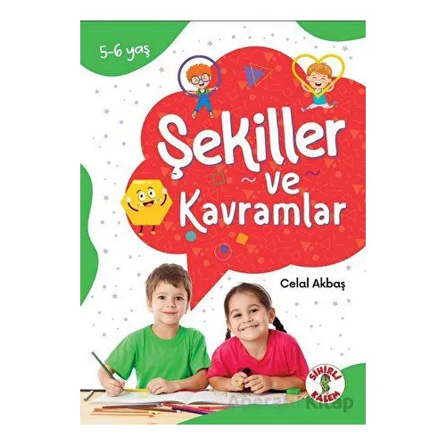 Dikkat Odaklı Etkinlik Kitabı Şekiller ve Kavramlar 5-6 Yaş - Celal Akbaş - Sihirli Kalem