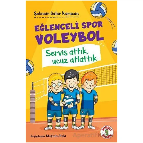 Eğlenceli Spor Voleybol - Şebnem Güler Karacan - Sihirli Kalem