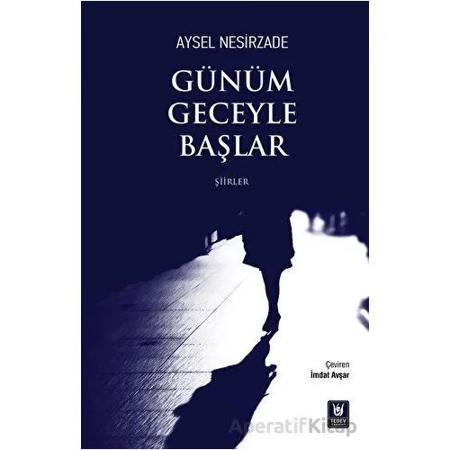 Günüm Geceyle Başlar - Aysel Nesirzade - Tedev Yayınları