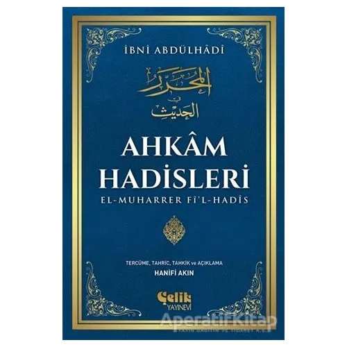 Ahkam Hadisleri - İbni Abdülhadi - Çelik Yayınevi