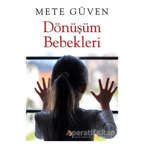 Dönüşüm Bebekleri - Mete Güven - Cinius Yayınları
