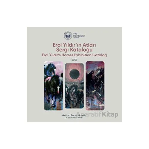 Erol Yıldırın Atları Sergi Kataloğu: 2021 - Erol Yıldırs Horses Exhibition Catalog: 2021