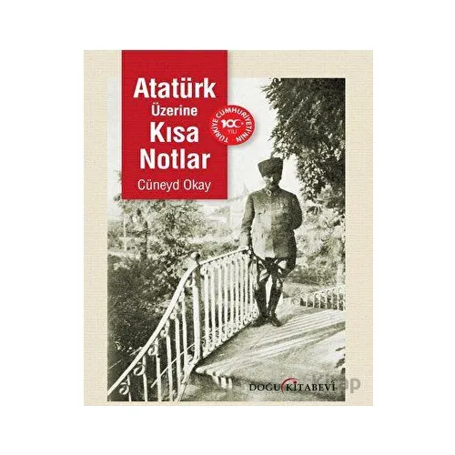 Atatürk Üzerine Kısa Notlar - Cüneyd Okay - Doğu Kitabevi