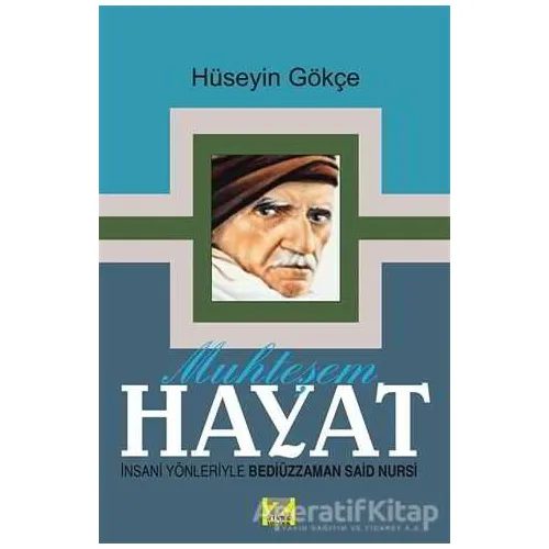 Muhteşem Hayat : İnsani Yönleriyle Bediüzzaman Said Nursi Zinde Yayınları