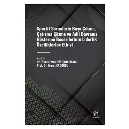 Sportif Sorunlarla Başa Çıkma, Çatışma Çözme ve Adil Davranış Gösterme Becerilerinin Liderlik Özelli