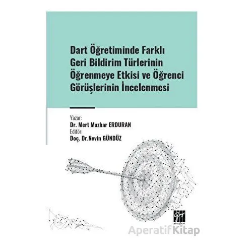 Dart Öğretiminde Farklı Geri Bildirim Türlerinin Öğrenmeye Etkisi ve Öğrenci Görüşlerinin İncelenmes