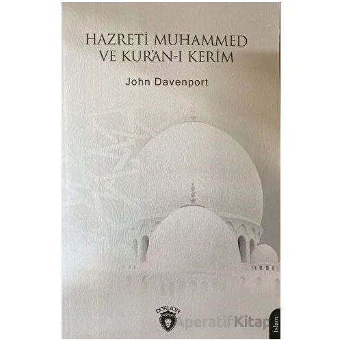 Hazreti Muhammed ve Kuran-ı Kerim - John Davenport - Dorlion Yayınları