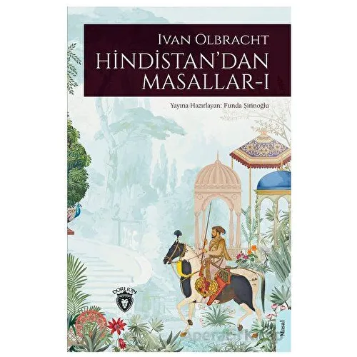 Hindistan’dan Masallar I - İvan Olbracht - Dorlion Yayınları