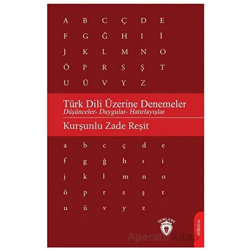 Türk Dili Üzerine Denemeler - Kurşunlu Zade Reşit - Dorlion Yayınları