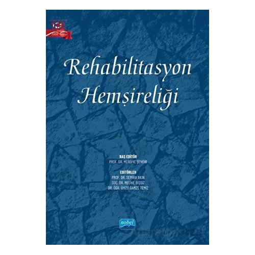 Rehabilitasyon Hemşireliği - Kolektif - Nobel Akademik Yayıncılık