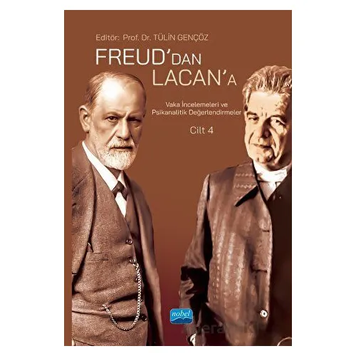 Freuddan Lacana Vaka İncelemeleri ve Psikanalitik Değerlendirmeler: Cilt 4