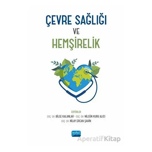 Çevre Sağlığı ve Hemşirelik - Kolektif - Nobel Akademik Yayıncılık