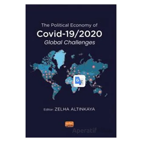 The Political Economy of COVID-19/2020 Global Challenges - Kolektif - Nobel Bilimsel Eserler