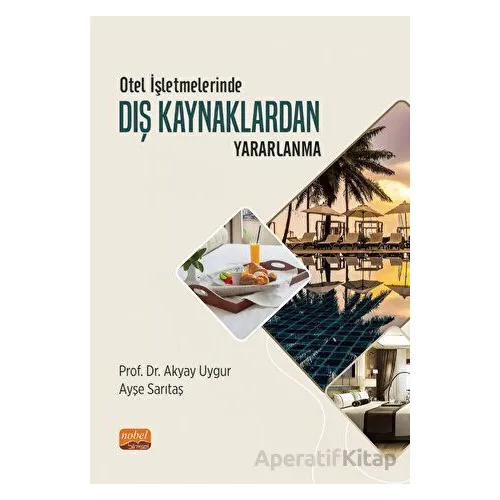 Otel İşletmelerinde Dış Kaynaklardan Yararlanma - Ayşe Sarıtaş - Nobel Bilimsel Eserler