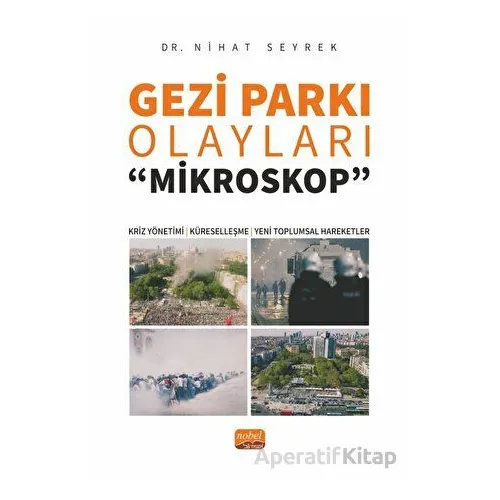 Gezi Parkı Olayları -Mikroskop- - Nihat Seyrek - Nobel Bilimsel Eserler