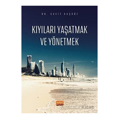 Kıyıları Yaşatmak ve Yönetmek - Cavit Kuşgöz - Nobel Bilimsel Eserler