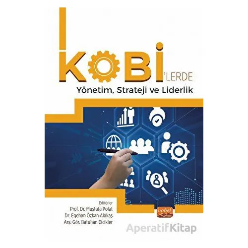 KOBİ’lerde Yönetim, Strateji ve Liderlik - Kolektif - Nobel Bilimsel Eserler