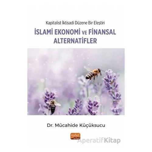 Kapitalist İktisadi Düzene Bir Eleştiri: İslami Ekonomi ve Finansal Alternatifler