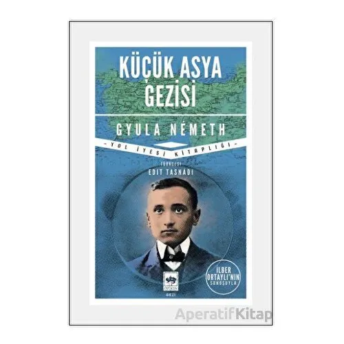 Küçük Asya Gezisi - Gyula Nemeth - Ötüken Neşriyat