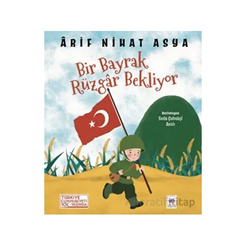 Bir Bayrak Rüzgar Bekliyor - Arif Nihat Asya - Ötüken Çocuk Yayınları