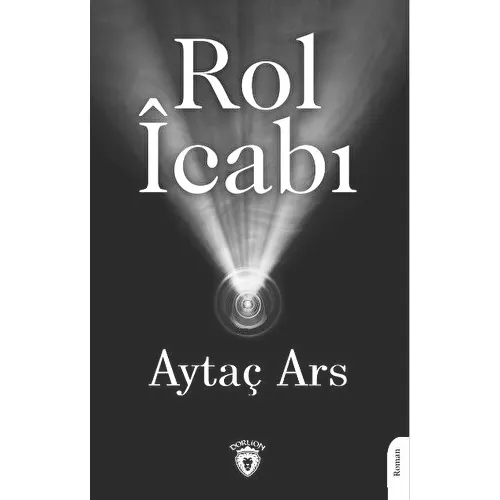 Rol İcabı - Aytaç Ars - Dorlion Yayınları