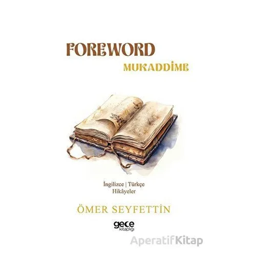 Foreword - Mukaddime - Ömer Seyfettin - Gece Kitaplığı