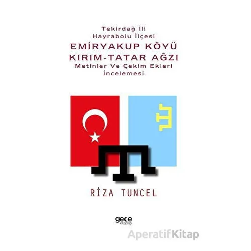 Tekirdağ İli Hayrabolu İlçesi Emiryakup Köyü Kırım-Tatar Ağzı Metinler ve Çekim Ekleri İncelemesi
