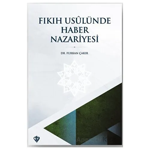 Fıkıh Usulünde Haber Nazariyesi - Furkan Çakır - Türkiye Diyanet Vakfı Yayınları