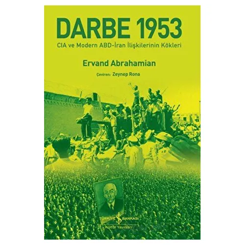 Darbe 1953 - Ervand Abrahamian - İş Bankası Kültür Yayınları