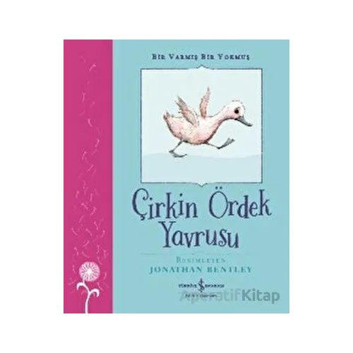 Bir Varmış Bir Yokmuş - Çirkin Ördek Yavrusu - Margrete Lamond - İş Bankası Kültür Yayınları